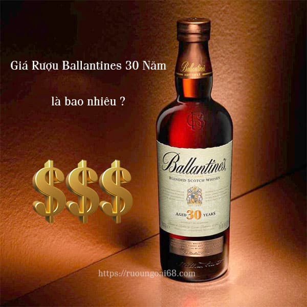 giá Rượu Ballantines 30 Năm