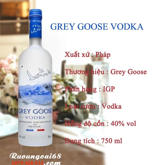 Rượu Vodka Grey Goose thông tin chi tiết