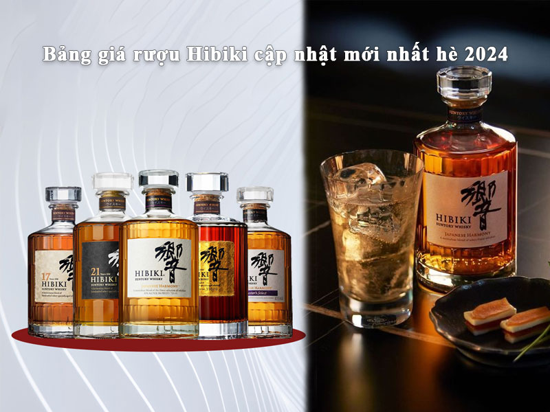 Bảng giá rượu Hibiki cập nhật mới nhất hè 2024